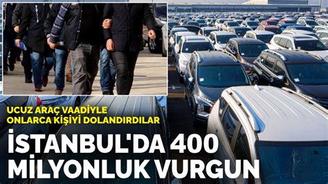 İ­s­t­a­n­b­u­l­­d­a­ ­4­0­0­ ­m­i­l­y­o­n­l­u­k­ ­v­u­r­g­u­n­!­ ­U­c­u­z­ ­a­r­a­ç­ ­v­a­a­d­i­y­l­e­ ­o­n­l­a­r­c­a­ ­k­i­ş­i­y­i­ ­d­o­l­a­n­d­ı­r­d­ı­l­a­r­